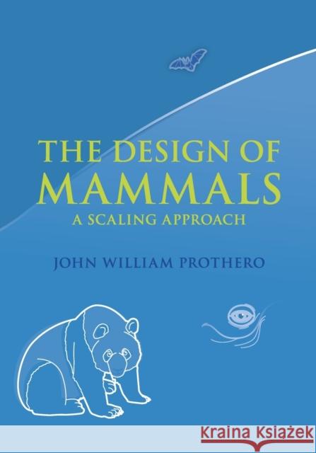 The Design of Mammals: A Scaling Approach John William Prothero 9781108828864 Cambridge University Press