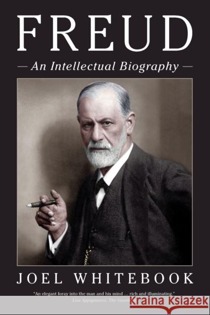 Freud: An Intellectual Biography Joel Whitebook 9781108829045 Cambridge University Press