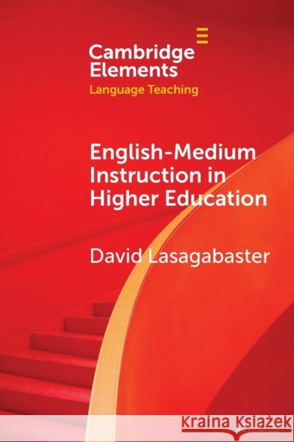 English-Medium Instruction in Higher Education David Lasagabaster 9781108829052 Cambridge University Press