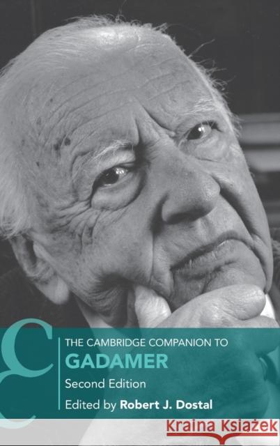 The Cambridge Companion to Gadamer Robert Dostal 9781108830409