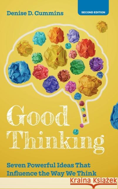 Good Thinking: Seven Powerful Ideas That Influence the Way We Think Denise D. Cummins 9781108830485 Cambridge University Press