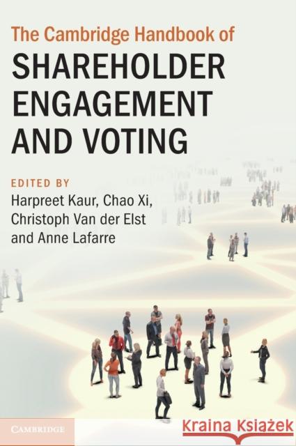 The Cambridge Handbook of Shareholder Engagement and Voting Harpreet Kaur, Chao Xi (The Chinese University of Hong Kong), Christoph Van der Elst (Tilburg University, The Netherland 9781108830881