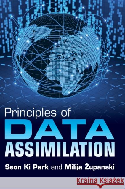 Principles of Data Assimilation Seon Ki Park Milija Zupanski 9781108831765 Cambridge University Press