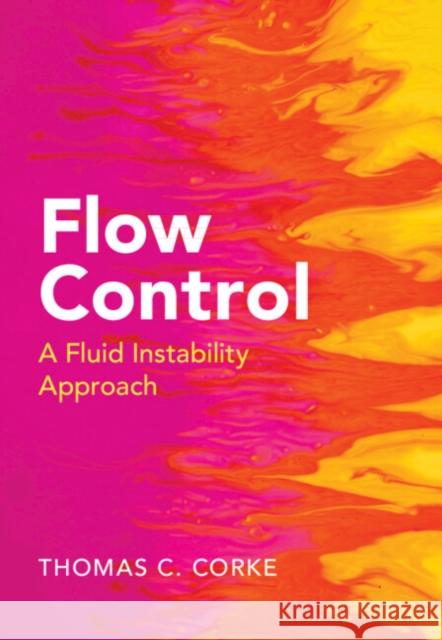 Flow Control Thomas C. (University of Notre Dame, Indiana) Corke 9781108832366 Cambridge University Press