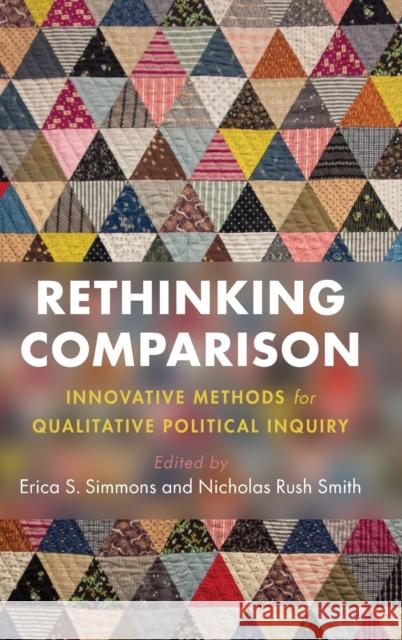 Rethinking Comparison: Innovative Methods for Qualitative Political Inquiry Erica Simmons Nicholas Rus 9781108832793 Cambridge University Press