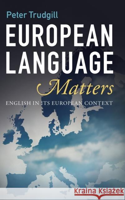 European Language Matters: English in Its European Context Peter Trudgill 9781108832960