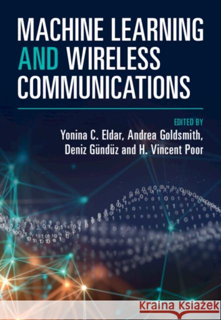 Machine Learning and Wireless Communications  9781108832984 Cambridge University Press