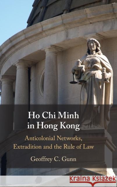 Ho Chi Minh in Hong Kong Geoffrey C. Gunn 9781108833257 Cambridge University Press