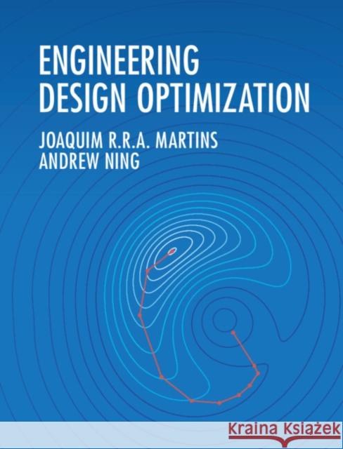 Engineering Design Optimization Joaquim R. a. Martins Andrew Ning 9781108833417 Cambridge University Press
