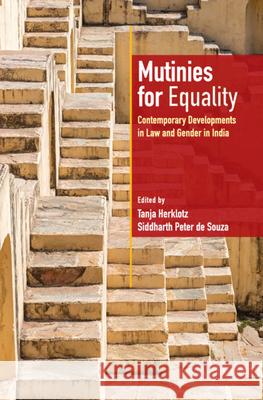 Mutinies for Equality: Contemporary Developments in Law and Gender in India Tanja Herklotz (Humboldt-Universität zu Berlin), Siddharth Peter de Souza (Tilburg University, The Netherlands) 9781108834063