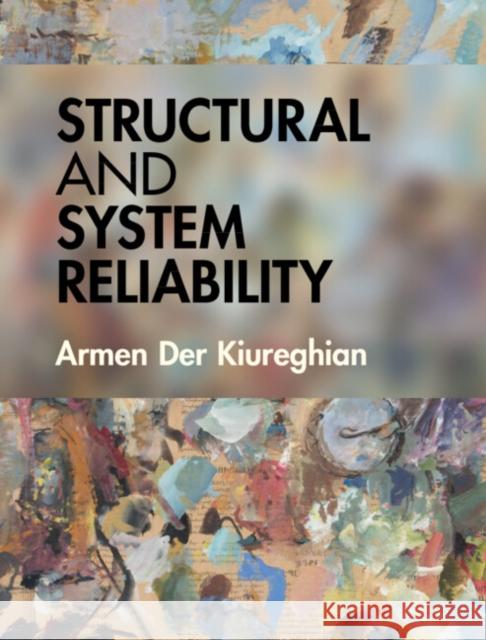 Structural and System Reliability Armen De 9781108834148