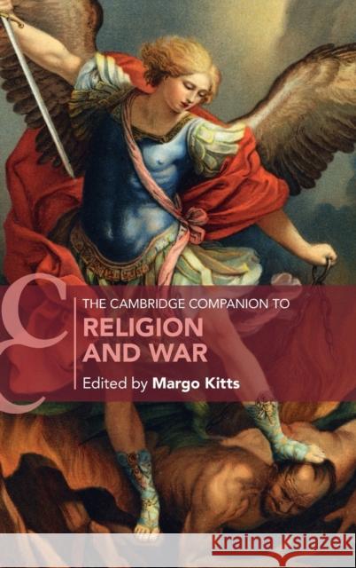 The Cambridge Companion to Religion and War Margo Kitts 9781108835442 Cambridge University Press