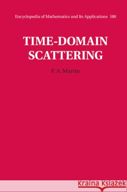 Time-Domain Scattering P. A. Martin 9781108835596 Cambridge University Press