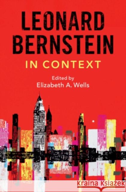 Leonard Bernstein in Context  9781108835701 Cambridge University Press