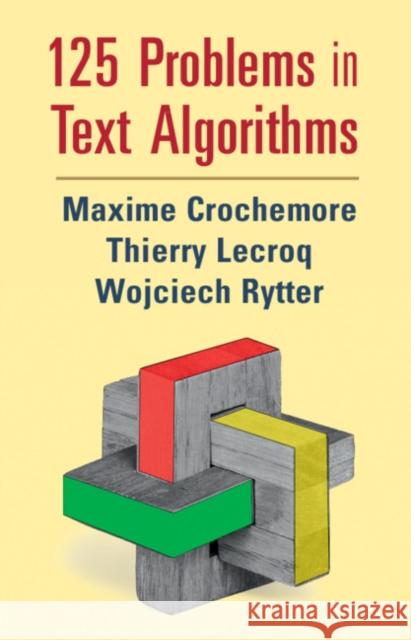 125 Problems in Text Algorithms: With Solutions Crochemore, Maxime 9781108835831 Cambridge University Press