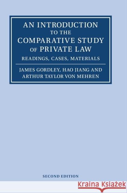 An Introduction to the Comparative Study of Private Law: Readings, Cases, Materials Gordley, James 9781108835848 CAMBRIDGE GENERAL ACADEMIC