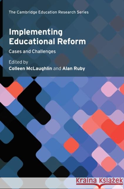 Implementing Educational Reform: Cases and Challenges Colleen McLaughlin Alan Ruby 9781108836401