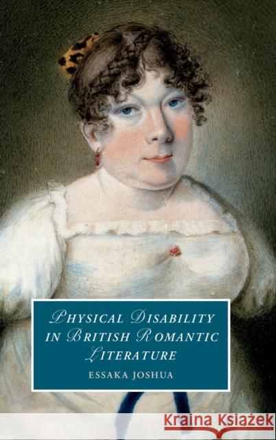 Physical Disability in British Romantic Literature Essaka (University of Notre Dame, Indiana) Joshua 9781108836708 Cambridge University Press