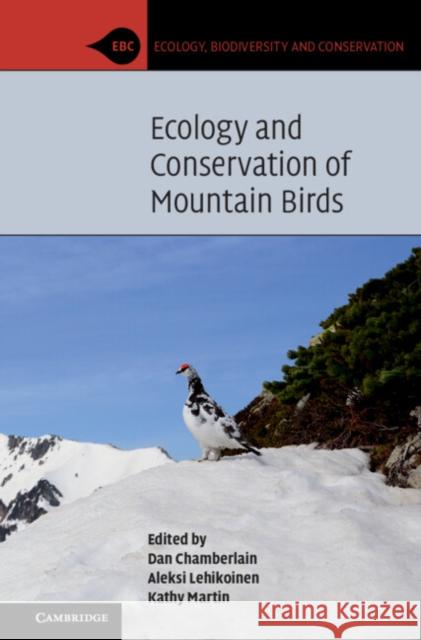 Ecology and Conservation of Mountain Birds  9781108837194 Cambridge University Press