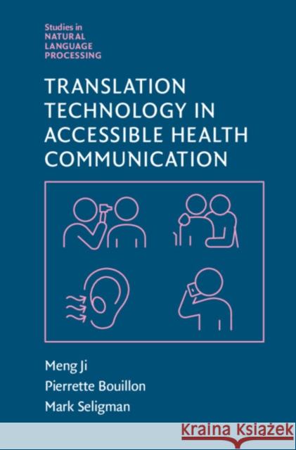 Translation Technology in Accessible Health Communication Mark Seligman 9781108837378