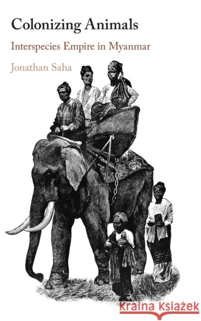 Colonizing Animals Jonathan (Durham University) Saha 9781108839402