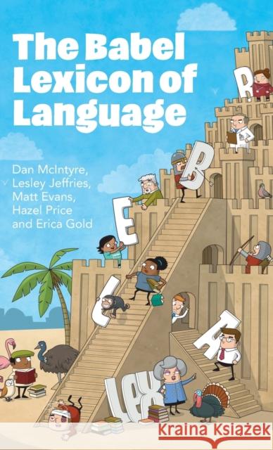 The Babel Lexicon of Language Dan McIntyre Lesley Jeffries Matt Evans 9781108840453