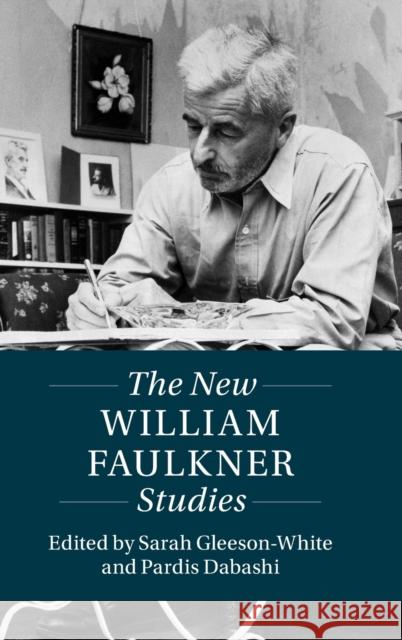 The New William Faulkner Studies Gleeson-White, Sarah 9781108840897