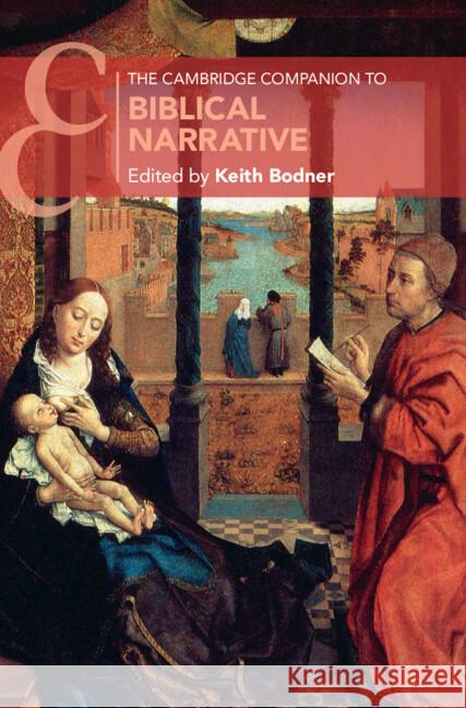 The Cambridge Companion to Biblical Narrative Keith Bodner 9781108841290 Cambridge University Press