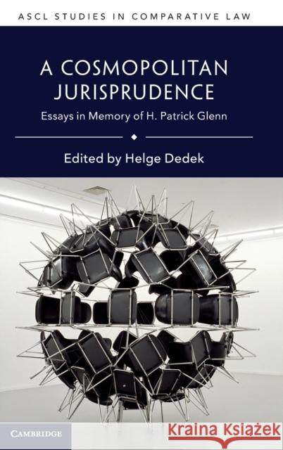 A Cosmopolitan Jurisprudence: Essays in Memory of H. Patrick Glenn Dedek, Helge 9781108841726
