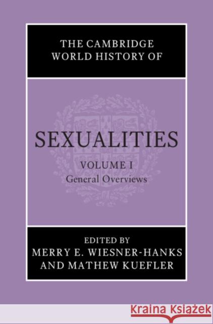 The Cambridge World History of Sexualities: Volume 1, General Overviews  9781108842082 Cambridge University Press