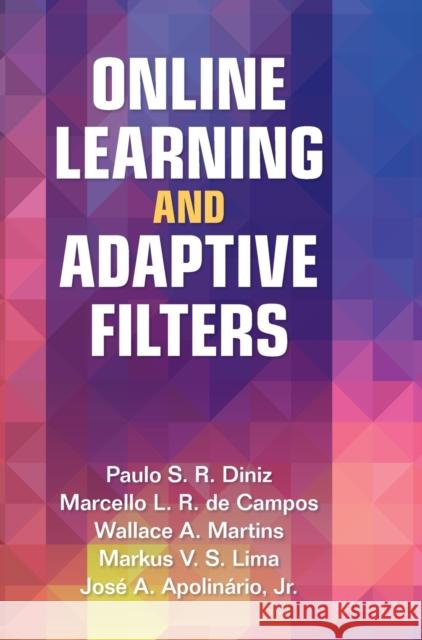 Online Learning and Adaptive Filters Jr, Jose A. Apolinario 9781108842129 Cambridge University Press