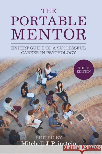 The Portable Mentor: Expert Guide to a Successful Career in Psychology Mitchell J. Prinstein 9781108842426