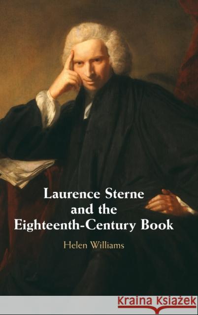 Laurence Sterne and the Eighteenth-Century Book Helen Williams 9781108842761