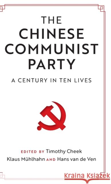 The Chinese Communist Party Cheek, Timothy 9781108842778 Cambridge University Press