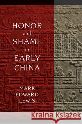Honor and Shame in Early China Mark Edward (Stanford University, California) Lewis 9781108843690 Cambridge University Press