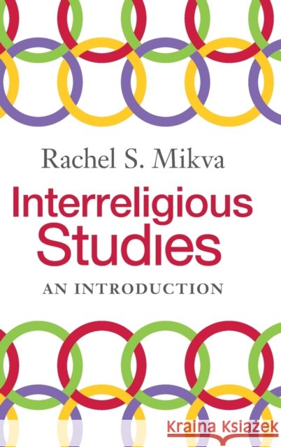 Interreligious Studies Rachel Mikva 9781108843775 Cambridge University Press