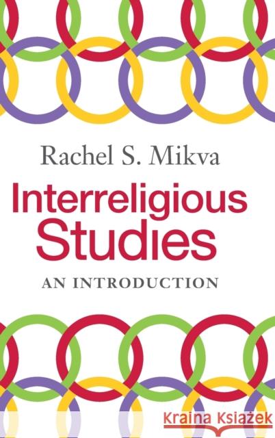 Interreligious Studies: An Introduction Rachel Mikva 9781108843775