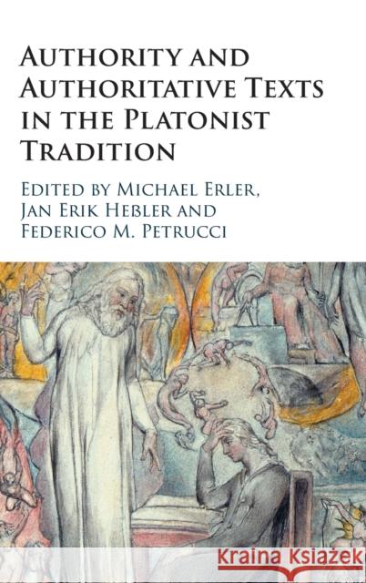 Authority and Authoritative Texts in the Platonist Tradition Michael Erler Jan Erik He 9781108844000