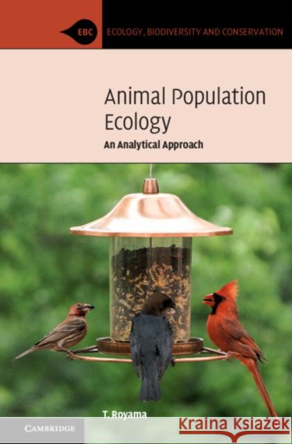 Animal Population Ecology: An Analytical Approach Royama, T. 9781108844420 Cambridge University Press