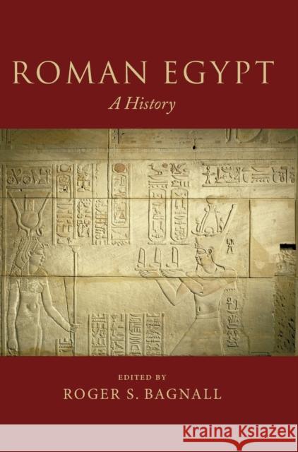 Roman Egypt: A History Roger S. Bagnall 9781108844901 Cambridge University Press