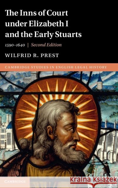 The Inns of Court Under Elizabeth I and the Early Stuarts: 1590-1640 Prest, Wilfrid R. 9781108845380 Cambridge University Press