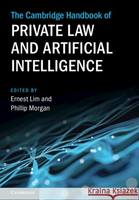 The Cambridge Handbook of Private Law and Artificial Intelligence  9781108845595 Cambridge University Press