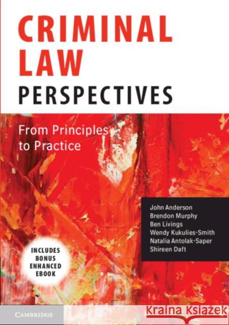 Criminal Law Perspectives: From Principles to Practice John Anderson Brendon Murphy Ben Livings 9781108868204