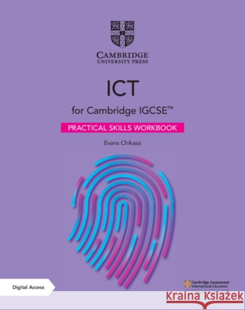 Cambridge Igcse(tm) Ict Practical Skills Workbook with Digital Access (2 Years) Chikasa, Evans 9781108901123 Cambridge University Press