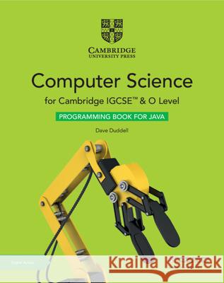 Cambridge Igcse(tm) and O Level Computer Science Programming Book for Java with Digital Access (2 Years) Duddell, Dave 9781108910071 Cambridge University Press