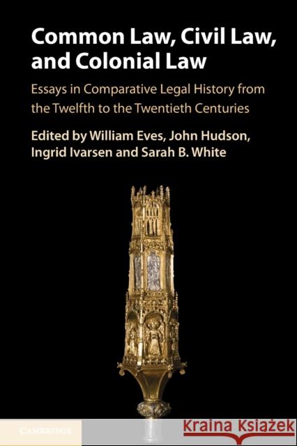 Common Law, Civil Law, and Colonial Law  9781108925129 Cambridge University Press