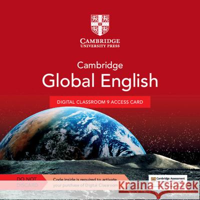 Cambridge Global English Digital Classroom 9 Access Card (1 Year Site Licence): For Cambridge Primary and Lower Secondary English as a Second Language Chris Barker Libby Mitchell Olivia Johnston 9781108925839