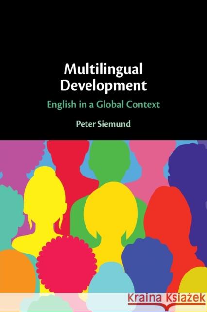 Multilingual Development: English in a Global Context Siemund, Peter 9781108926089