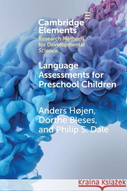 Language Assessments for Preschool Children: Validity and Reliability of Two New Instruments Administered by Childcare Educators H Dorthe Bleses Philip S. Dale 9781108927178