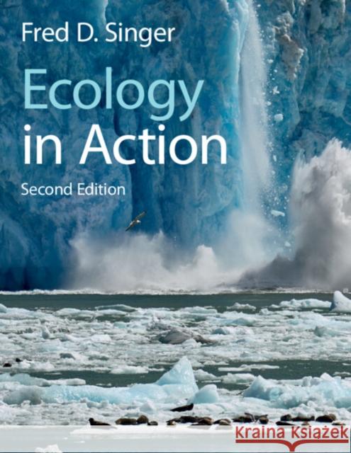 Ecology in Action Fred D. Singer 9781108927222